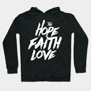 THE FAITH HOPE & LOVE Hoodie